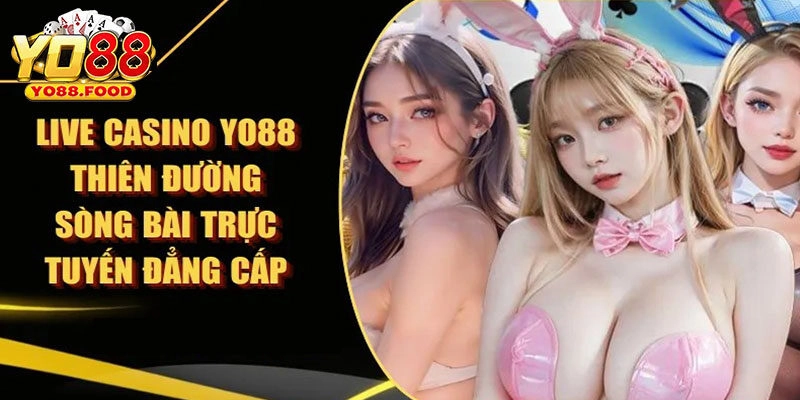 Đánh giá những ưu điểm hút khách của casino Yo88