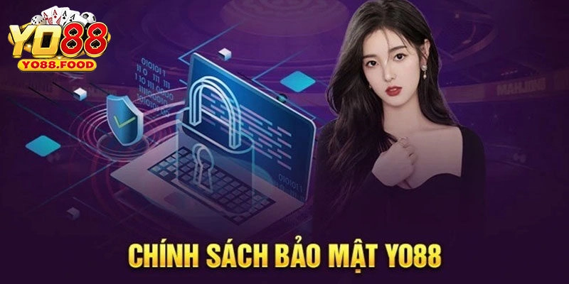Chính Sách Bảo Mật - Cập Nhật Quy Định Của Yo88 Cơ chế chính sách bảo mật