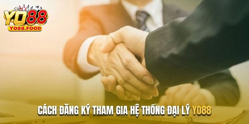 Đại Lý Yo88 - Đổi Đời Với Cơ Hội Làm Giàu Nhanh CHóng Nhất Hướng dẫn thực hiện đăng ký từ trang web chính thức