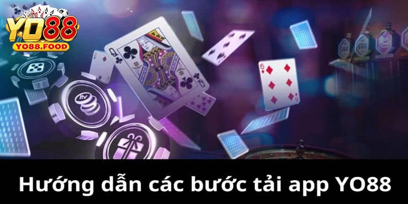 Tải App Yo88 - Hướng Dẫn Bet Thủ Sở Hữu Ứng Dụng Tiện Lợi Hướng dẫn người mới tải app Yo88 cho iOS, Android