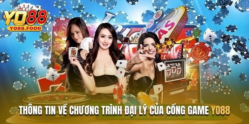 Đại Lý Yo88 - Đổi Đời Với Cơ Hội Làm Giàu Nhanh CHóng Nhất Khái quát công việc đại lý Yo88