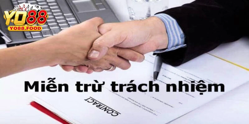Miễn Trừ Trách Nhiệm - Chính Sách Mới Nhất Của Nhà Cái Yo88 Miễn trừ trách nhiệm của Yo88 là gì?