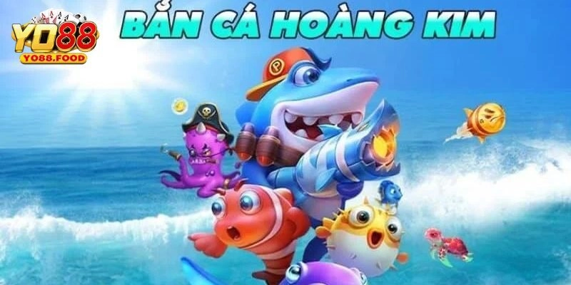 Bắn Cá Hoàng Kim - Mang Đến Phần Thưởng Hấp Dẫn Tại Yo88 Hướng dẫn chi tiết cách trải nghiệm bắn cá hoàng kim hiệu quả