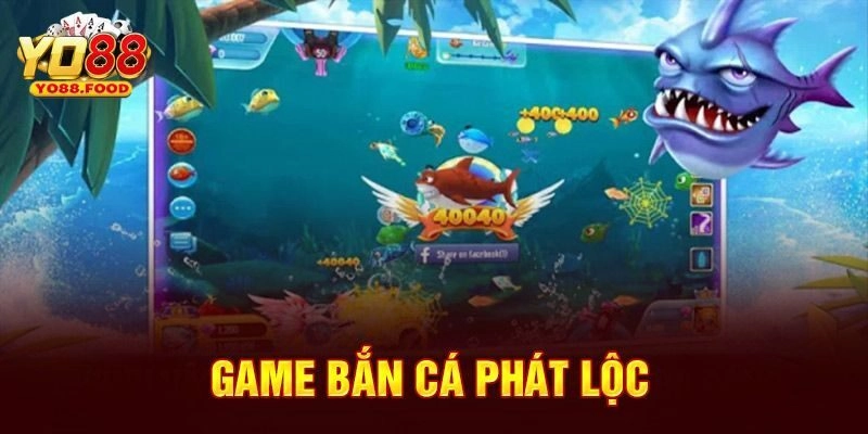 Bắn Cá Phát Lộc Yo88 - Chơi Game Hay, Nhận Về Quà Khủng Bắn cá phát lộc Yo88 là gì?