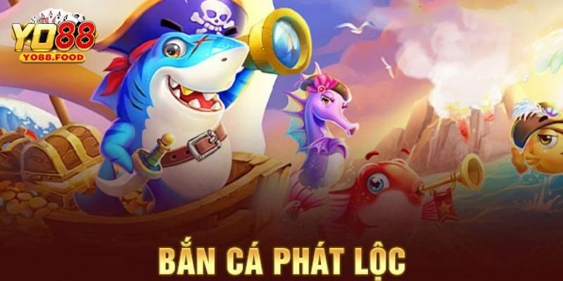 Bắn Cá Phát Lộc Yo88 - Chơi Game Hay, Nhận Về Quà Khủng Chiến thuật tham gia bắn cá phát lộc hiệu quả